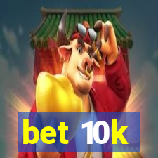 bet 10k